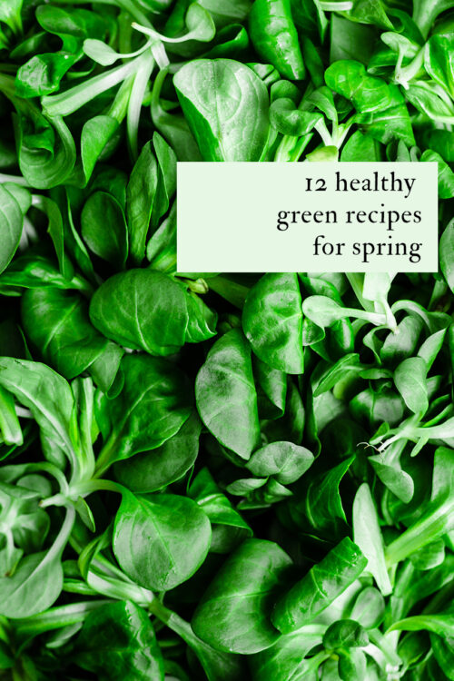 12 Healthy Green Recipes for Spring | occasionallyeggs.com #spring #healthy #vegetarian
